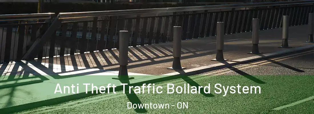  Anti Theft Traffic Bollard System Downtown - ON
