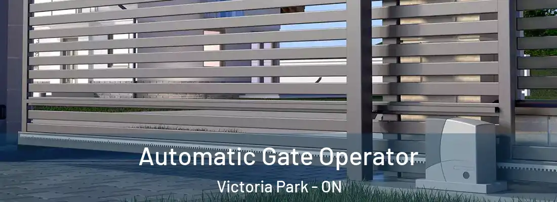  Automatic Gate Operator Victoria Park - ON