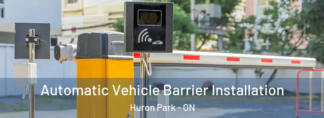  Automatic Vehicle Barrier Installation Huron Park - ON