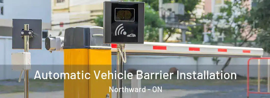  Automatic Vehicle Barrier Installation Northward - ON