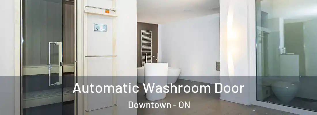  Automatic Washroom Door Downtown - ON