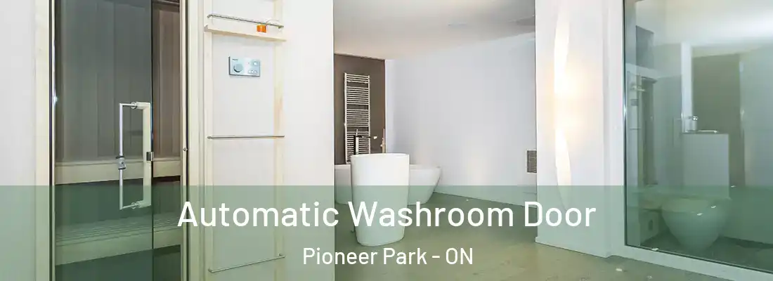  Automatic Washroom Door Pioneer Park - ON