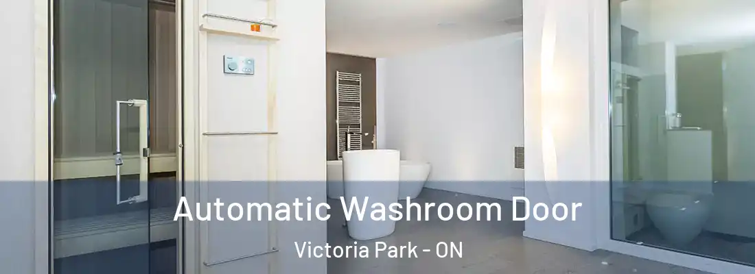  Automatic Washroom Door Victoria Park - ON