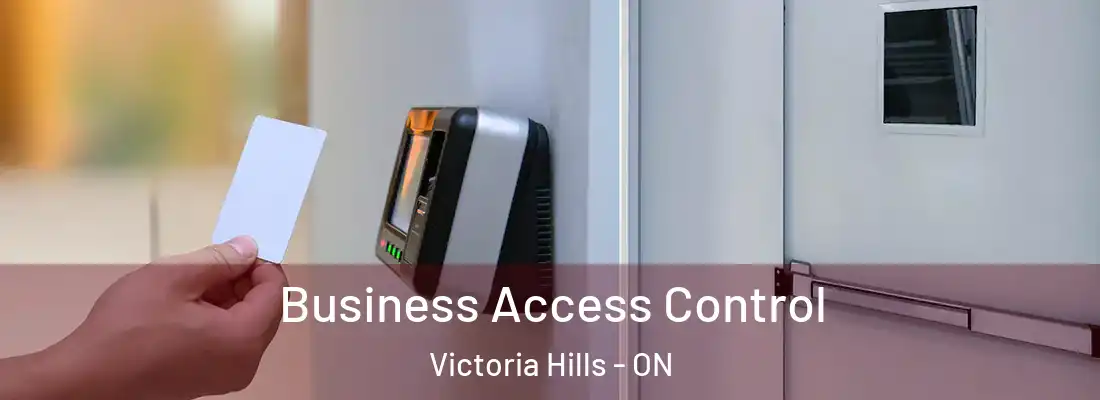  Business Access Control Victoria Hills - ON