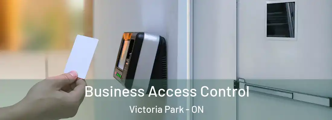 Business Access Control Victoria Park - ON