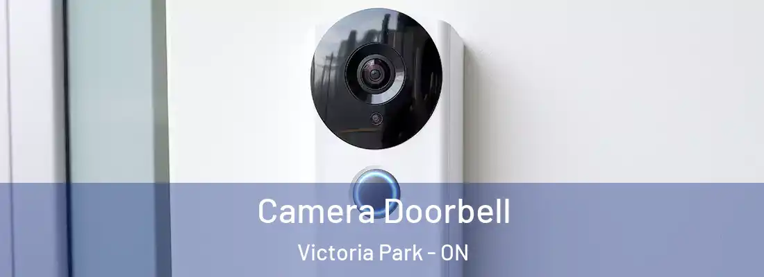  Camera Doorbell Victoria Park - ON