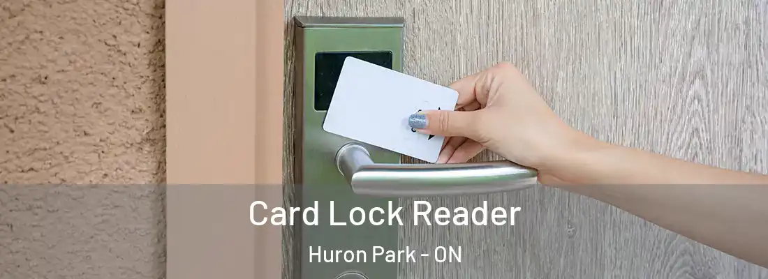  Card Lock Reader Huron Park - ON