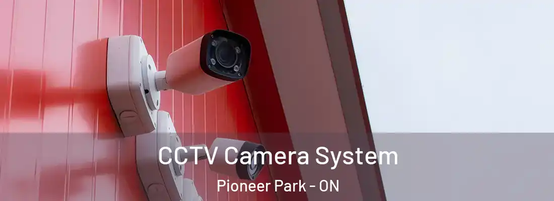  CCTV Camera System Pioneer Park - ON