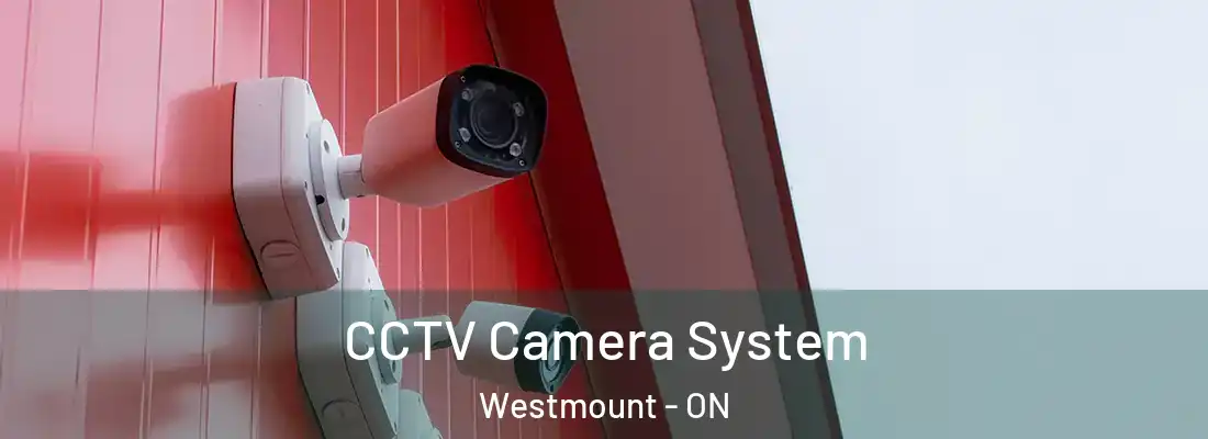  CCTV Camera System Westmount - ON