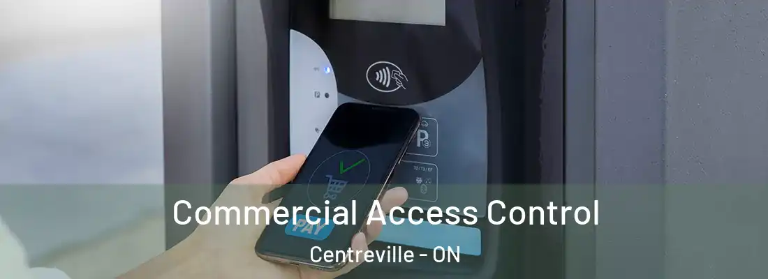  Commercial Access Control Centreville - ON