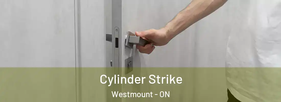  Cylinder Strike Westmount - ON