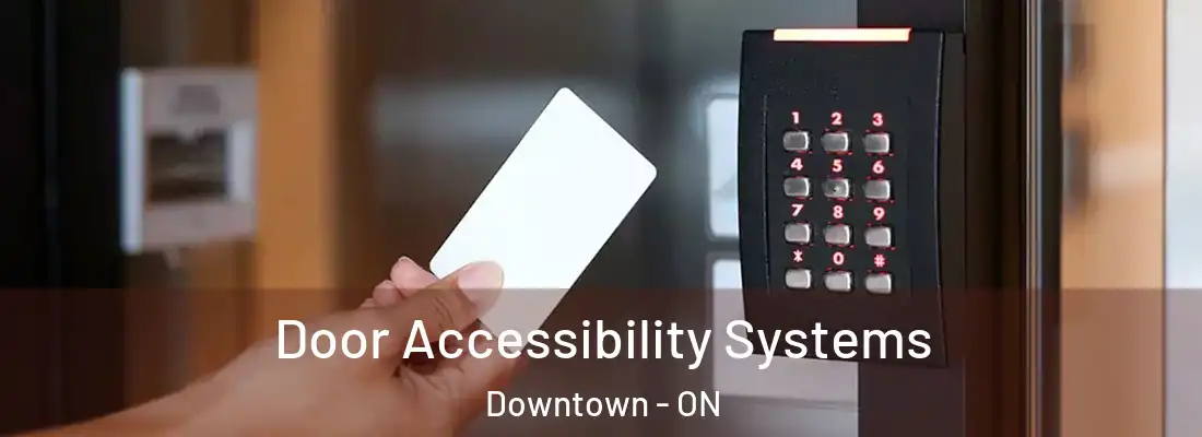  Door Accessibility Systems Downtown - ON