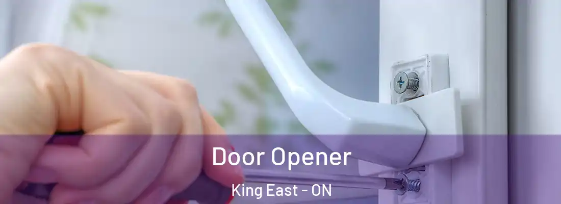  Door Opener King East - ON