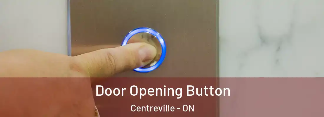  Door Opening Button Centreville - ON
