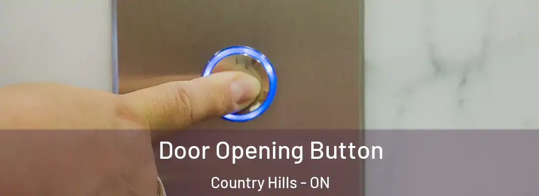  Door Opening Button Country Hills - ON