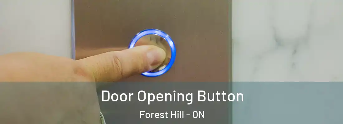  Door Opening Button Forest Hill - ON