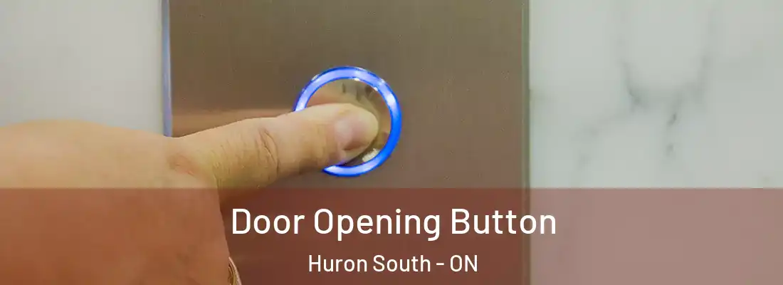  Door Opening Button Huron South - ON