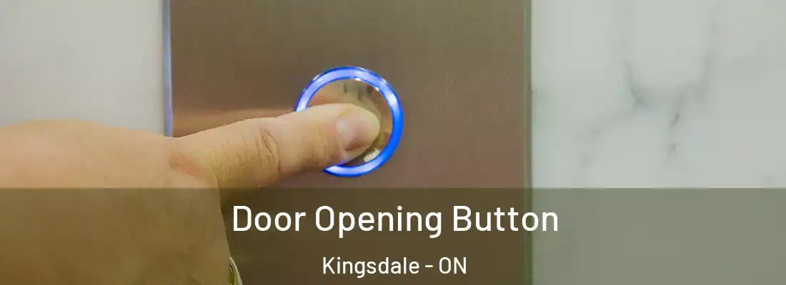  Door Opening Button Kingsdale - ON