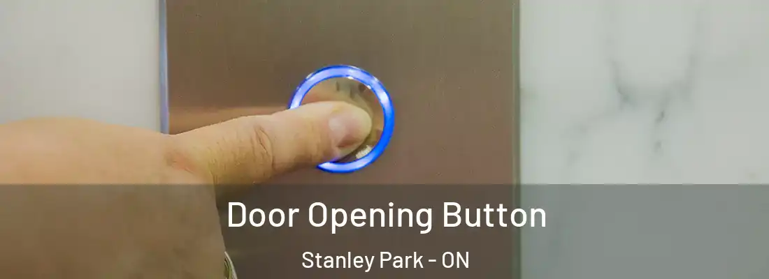  Door Opening Button Stanley Park - ON