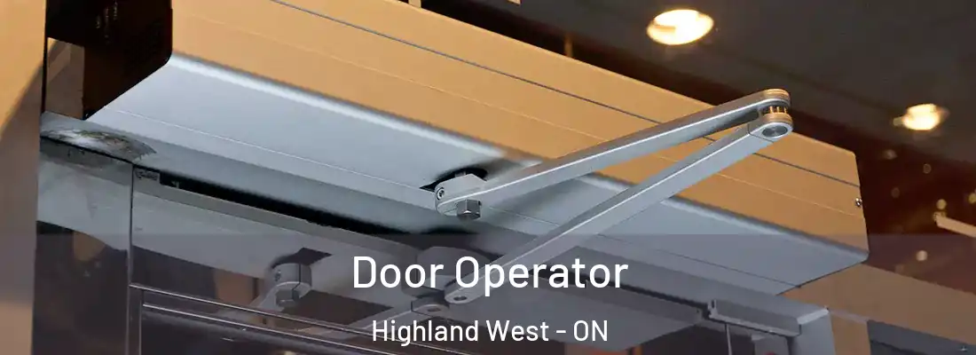  Door Operator Highland West - ON