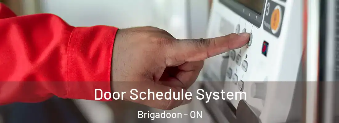  Door Schedule System Brigadoon - ON
