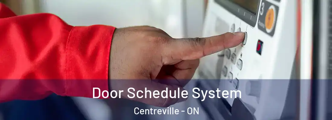  Door Schedule System Centreville - ON