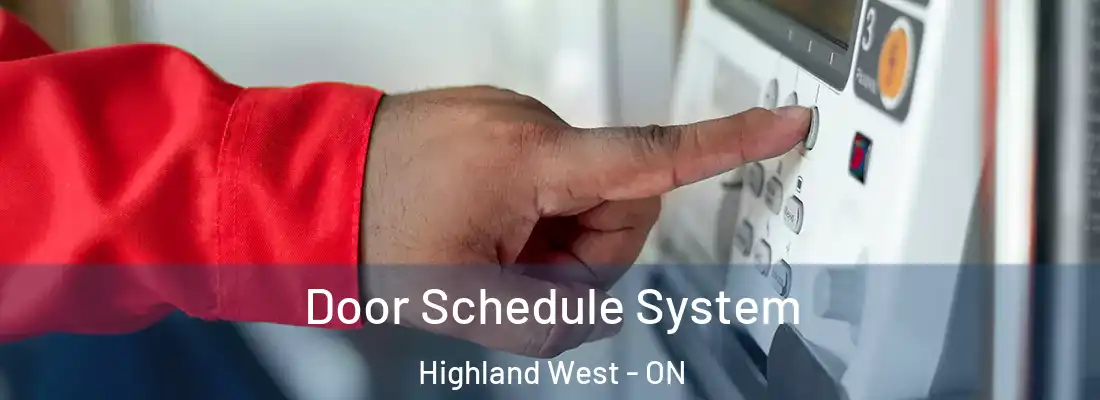  Door Schedule System Highland West - ON