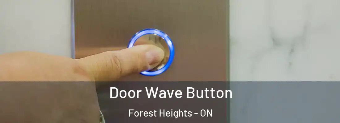  Door Wave Button Forest Heights - ON