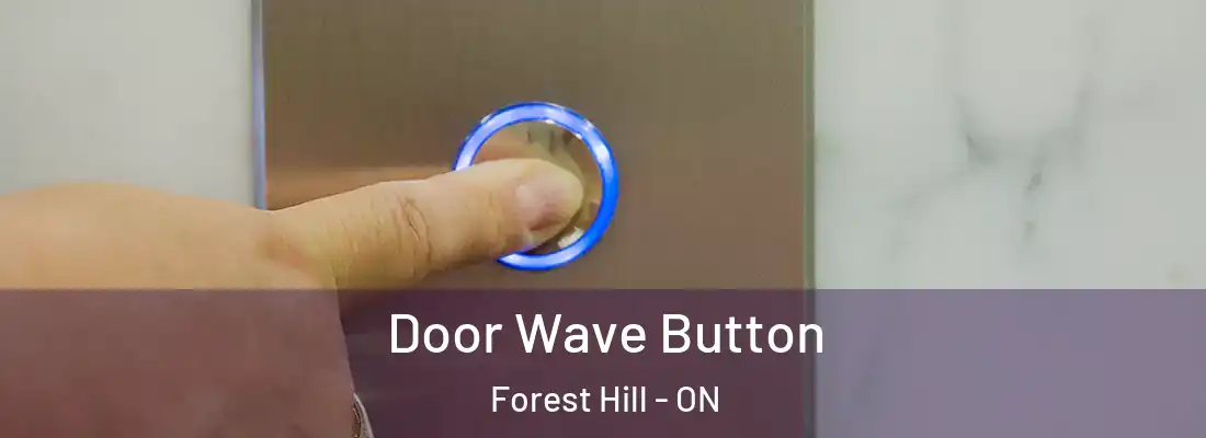  Door Wave Button Forest Hill - ON