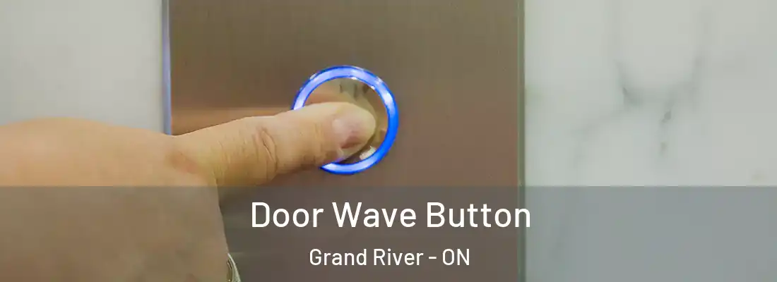  Door Wave Button Grand River - ON