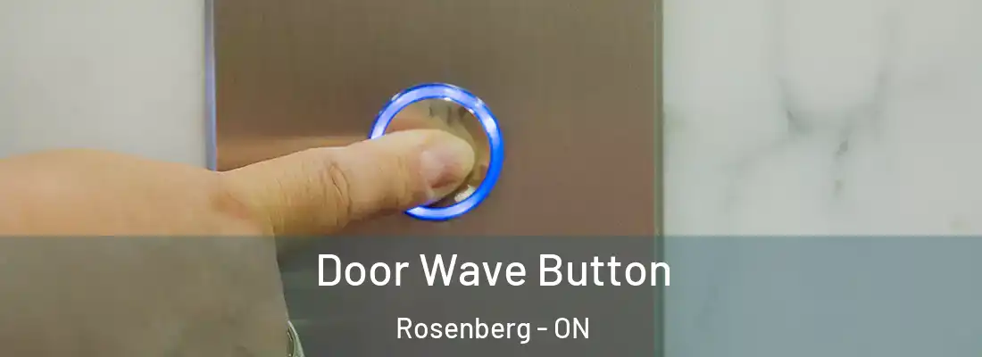  Door Wave Button Rosenberg - ON
