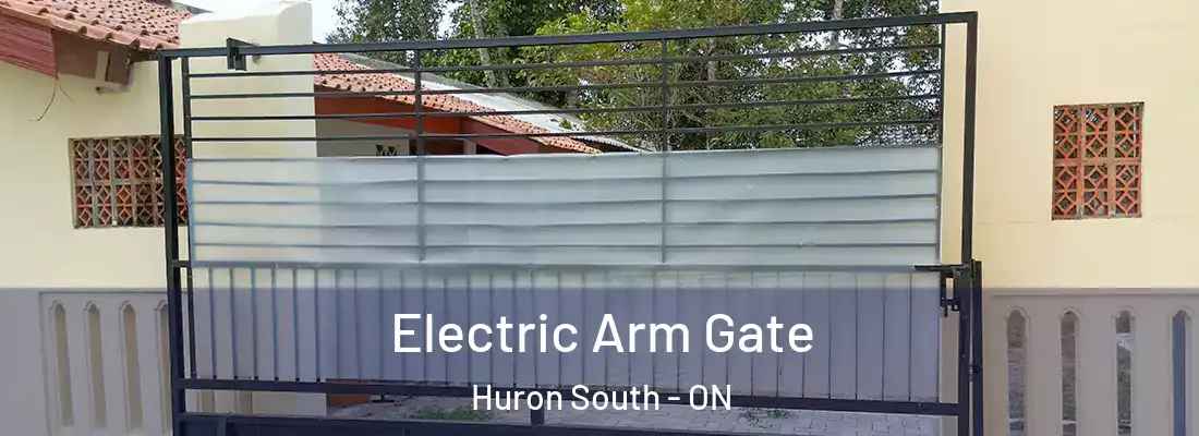  Electric Arm Gate Huron South - ON