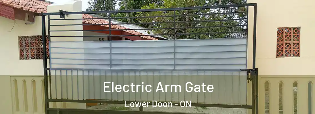  Electric Arm Gate Lower Doon - ON
