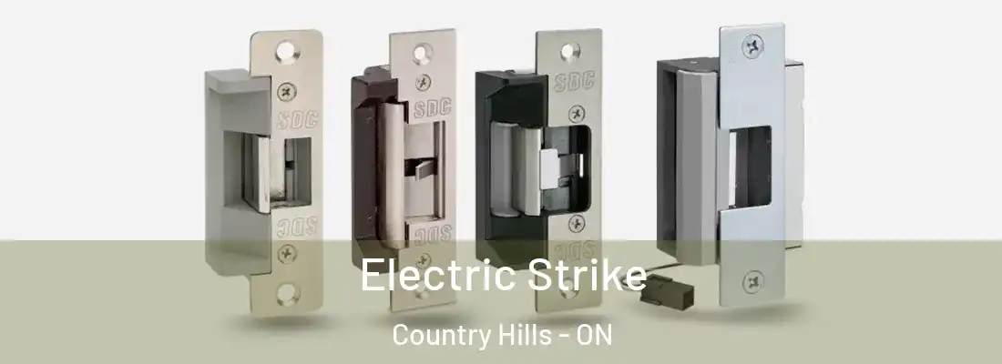  Electric Strike Country Hills - ON