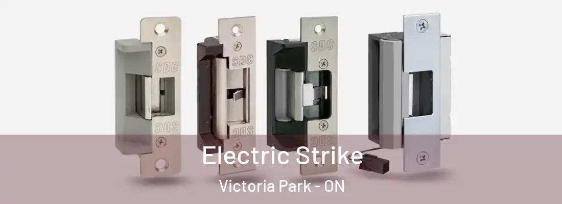  Electric Strike Victoria Park - ON