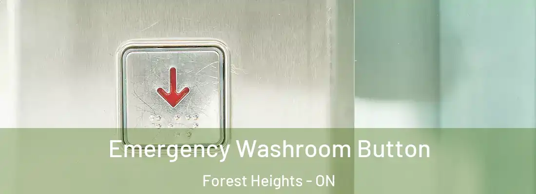 Emergency Washroom Button Forest Heights - ON