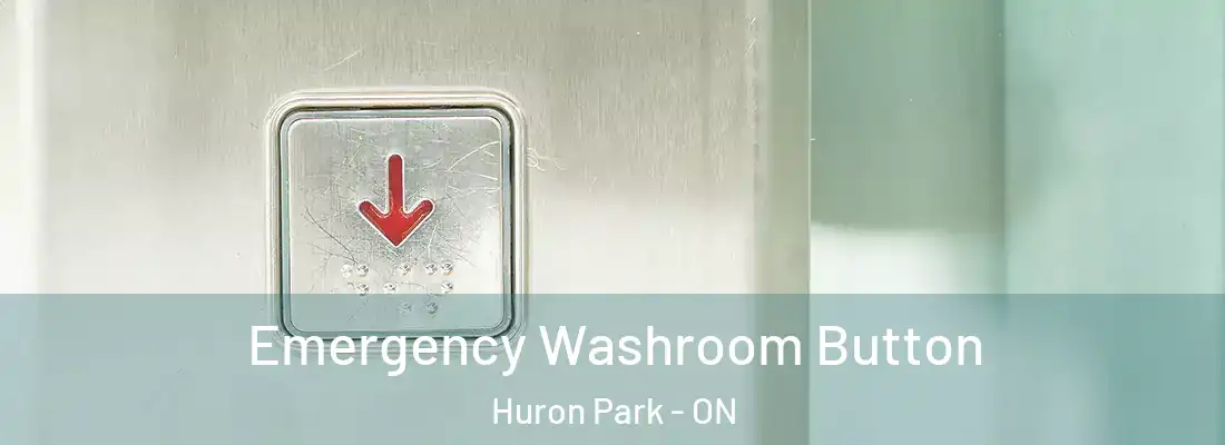  Emergency Washroom Button Huron Park - ON