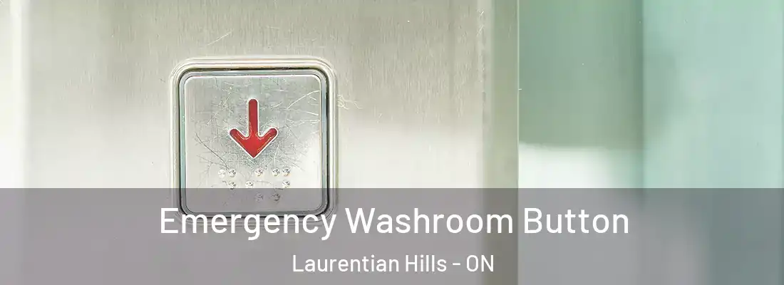  Emergency Washroom Button Laurentian Hills - ON