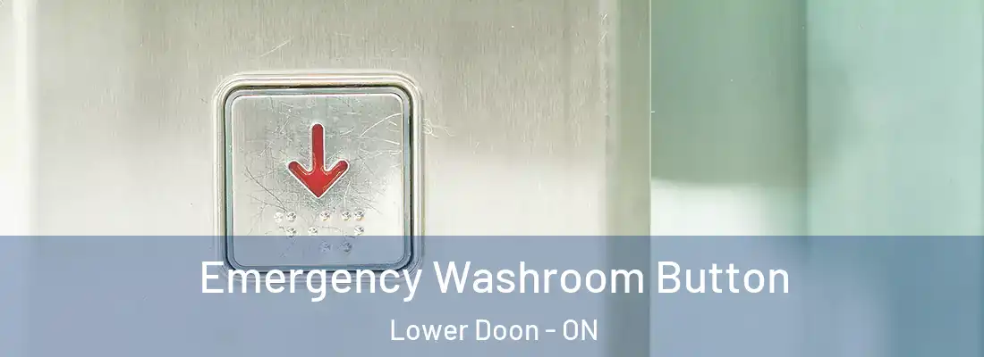  Emergency Washroom Button Lower Doon - ON