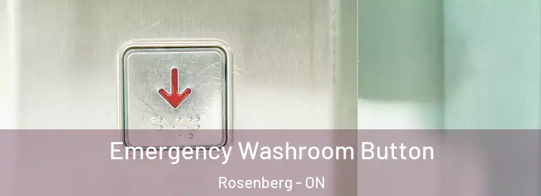  Emergency Washroom Button Rosenberg - ON