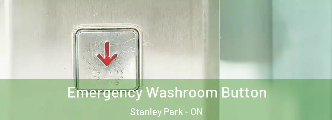  Emergency Washroom Button Stanley Park - ON