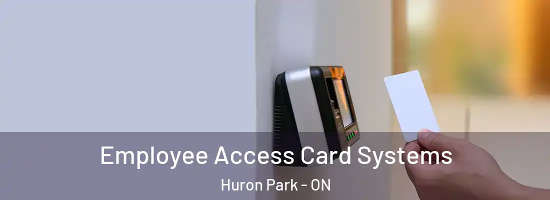  Employee Access Card Systems Huron Park - ON