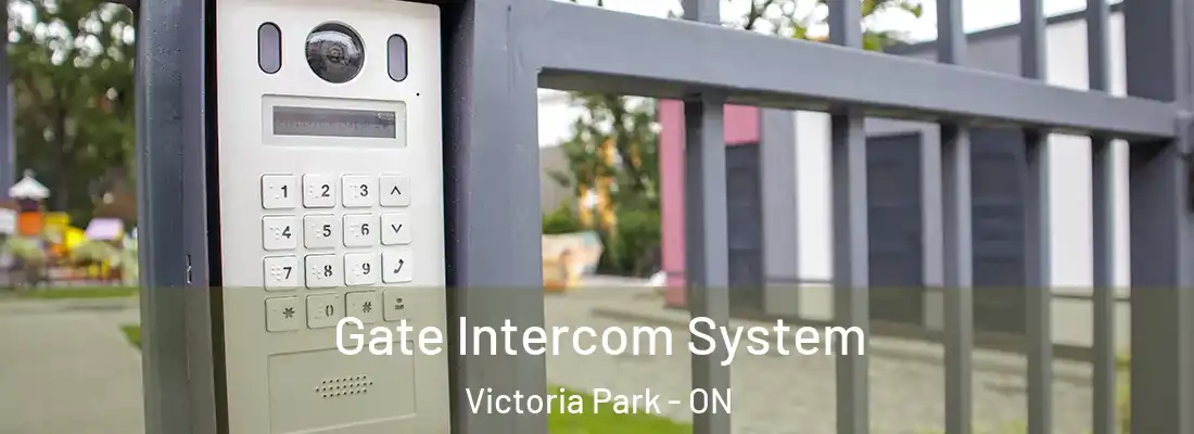  Gate Intercom System Victoria Park - ON