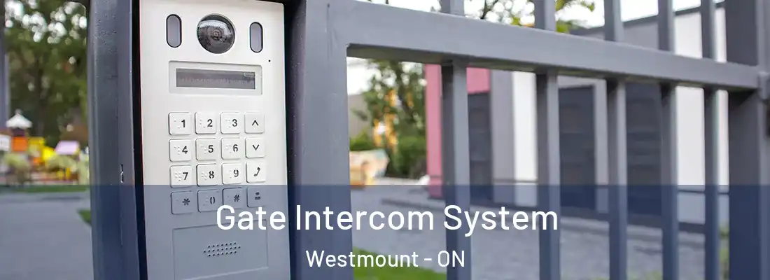  Gate Intercom System Westmount - ON