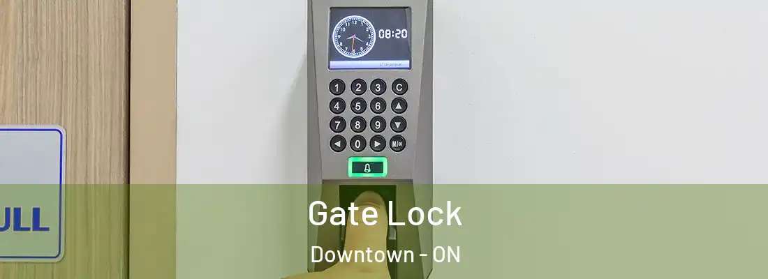  Gate Lock Downtown - ON