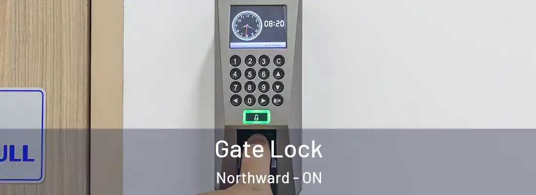  Gate Lock Northward - ON