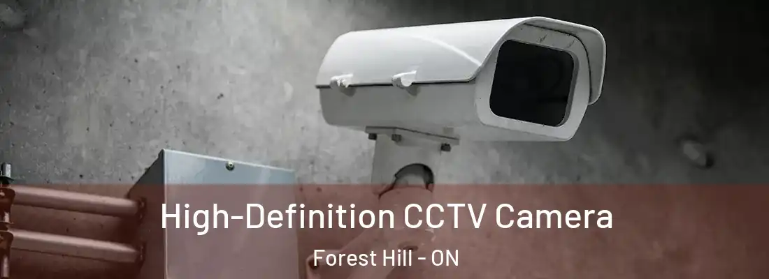  High-Definition CCTV Camera Forest Hill - ON