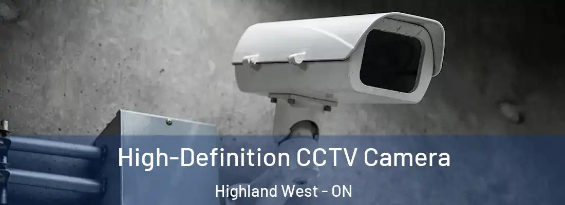  High-Definition CCTV Camera Highland West - ON