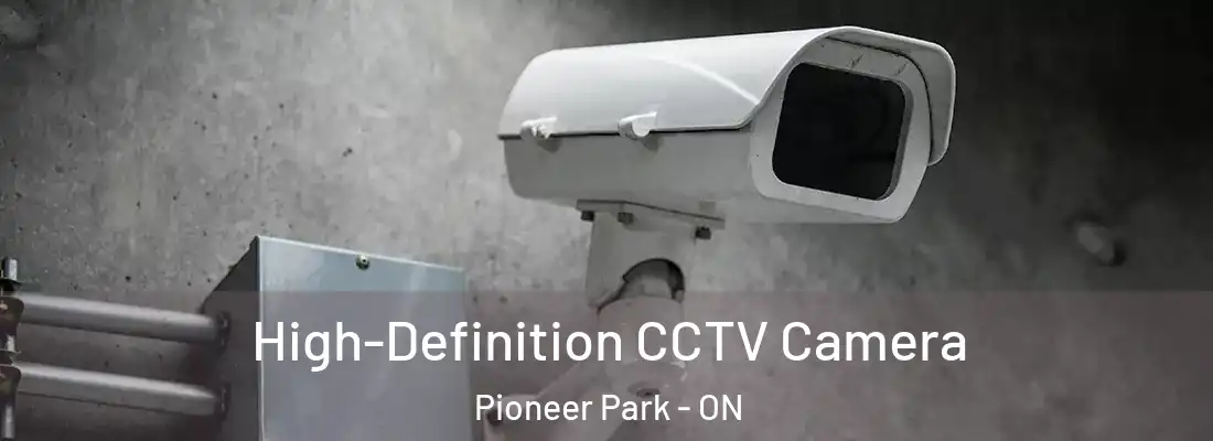  High-Definition CCTV Camera Pioneer Park - ON