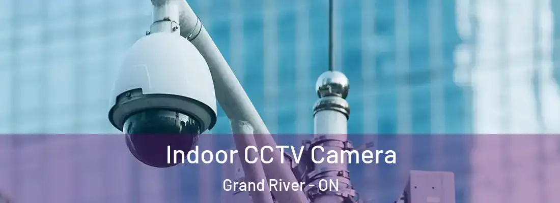  Indoor CCTV Camera Grand River - ON